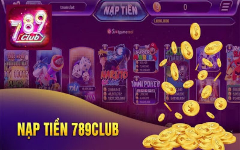 Nạp tiền để chơi game tại cổng 789club